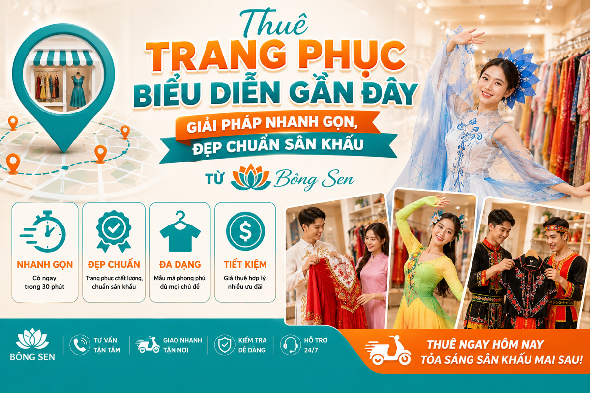 Thuê trang phục biểu diễn gần dây - Giải pháp nhanh gọn từ Bông Sen